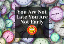 You Are Not Late You Are Not Early